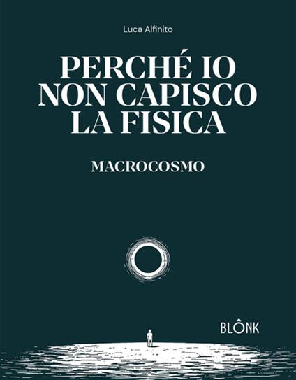 Perché io non capisco la fisica. Macrocosmo - Luca Alfinito - ebook