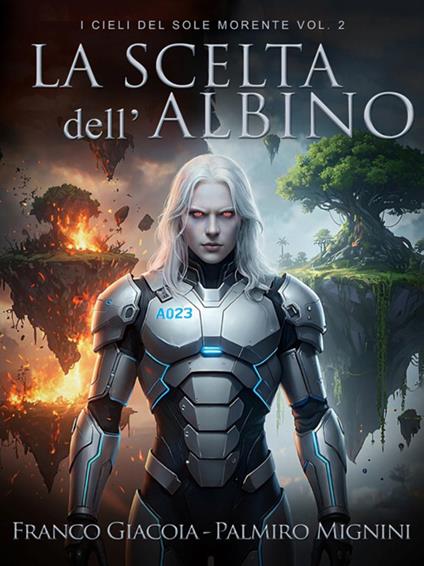 La scelta dell'albino - Franco Giacoia,Palmiro Mignini - ebook