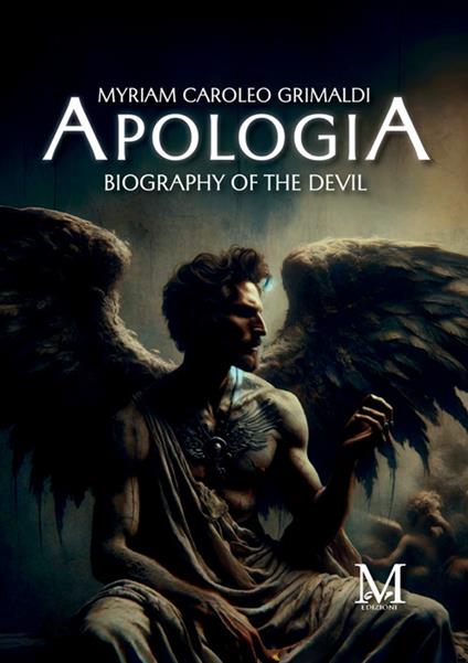 Apologia. Biography of the devil - Myriam Caroleo Grimaldi - copertina