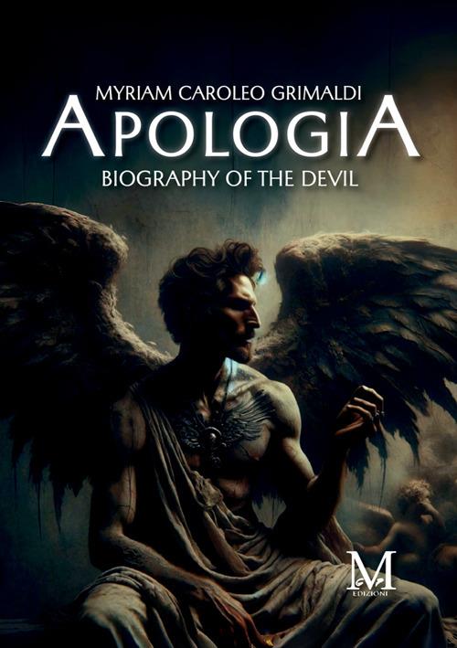 Apologia. Biography of the devil - Myriam Caroleo Grimaldi - copertina