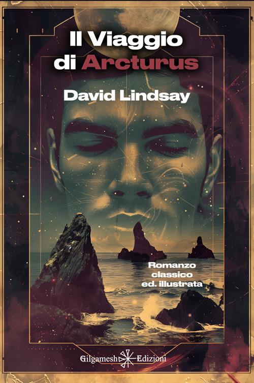 Il viaggio di Arcturus - David Lindsay,Ilario Bendil - ebook