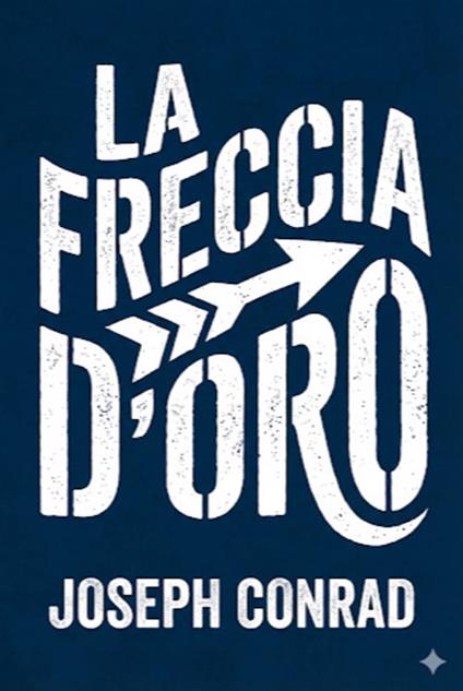La freccia d'oro - Joseph Conrad - ebook