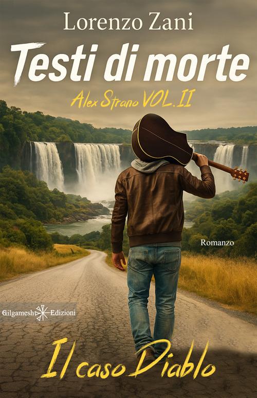 Testi di morte. Il caso Diablo. A. Strano. Vol. 2 - Lorenzo Zani - ebook