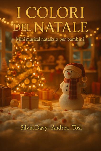 I colori del Natale. Mini musical natalizio per bambini - Silvia Davy,Andrea Tosi,Cristina Capozzi - ebook