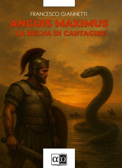 Anguis Maximus. La belva di Cartagine - Francesco Giannetti - ebook
