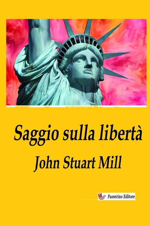 Saggio sulla libertà - John Stuart Mill - copertina