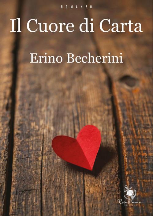Il cuore di carta - Erino Becherini - ebook