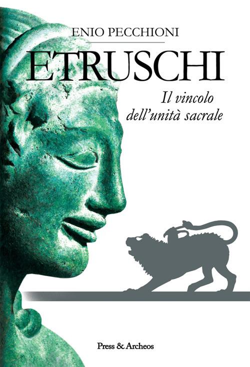 Etruschi. Il vincolo dell'unità sacrale - Enio Pecchioni - ebook