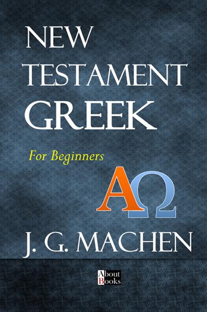 New Testament greek. For beginners - J. G. Machen - copertina