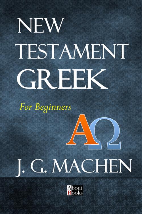 New Testament greek. For beginners - J. G. Machen - copertina