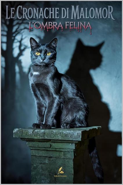 L' ombra felina. Le cronache di Malomor - Franklin Shadow - ebook