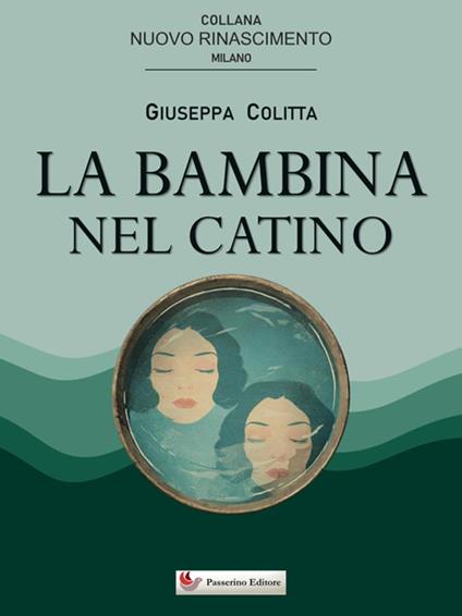 La bambina nel catino - Giuseppa Colitta - ebook