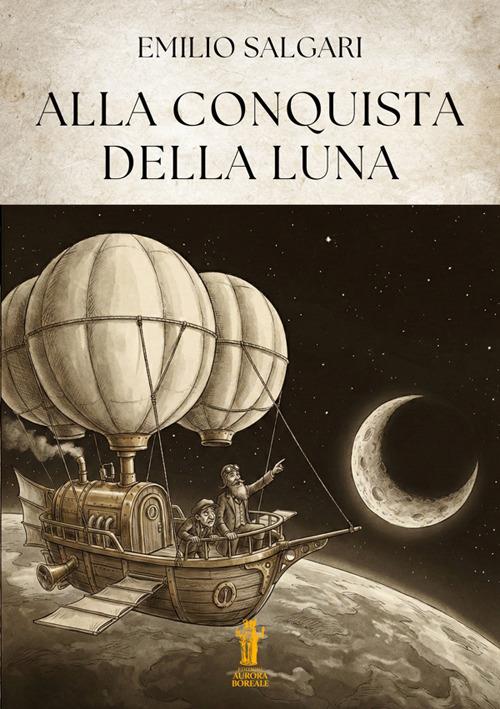Alla conquista della luna - Emilio Salgari - ebook