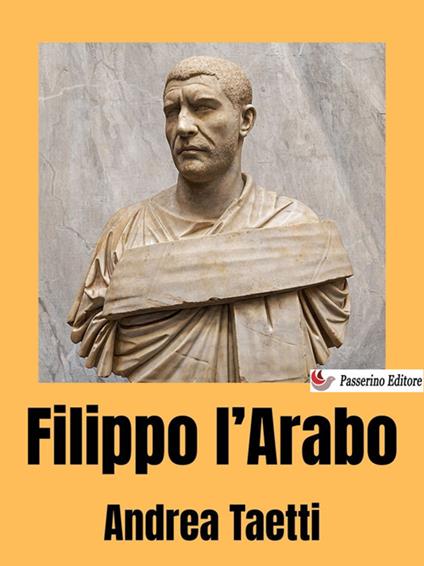 Filippo l'Arabo - Andrea Taetti - ebook