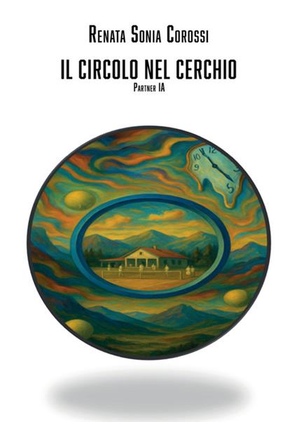 Il circolo nel cerchio - Renata Sonia Corossi - copertina