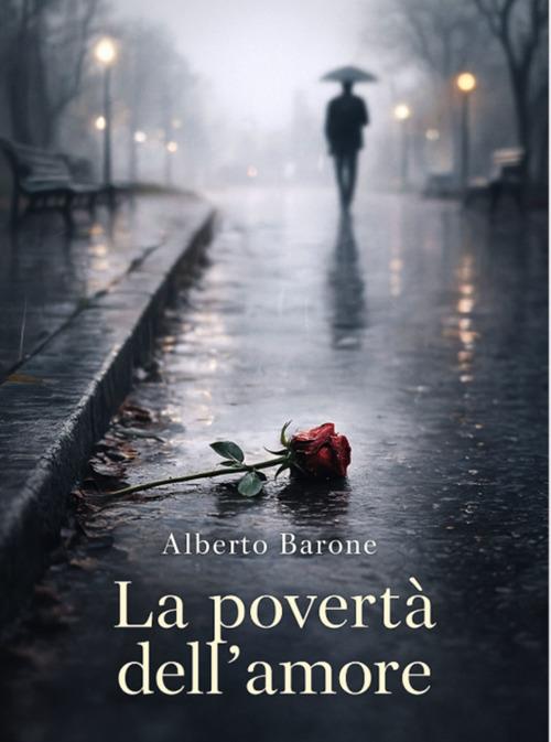 La povertà dell'amore - Alberto Barone - ebook