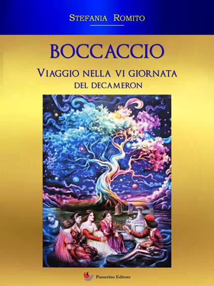 Boccaccio. Viaggio nella VI giornata del Decameron - Stefania Romito - ebook