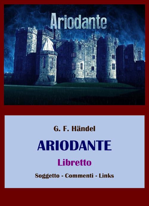 Ariodante. Libretto - Georg Friedrich Handel,Dino Finetti - ebook