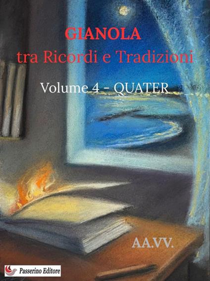 Gianola tra ricordi e tradizioni. Vol. 4 - AA.VV. - ebook