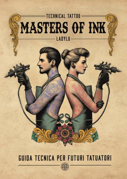Masters of Ink. Guida tecnica per futuri tatuatori - Lucia Vanacore - ebook