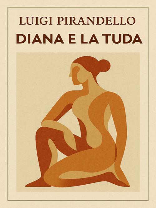 Diana e la Tuda - Luigi Pirandello - ebook