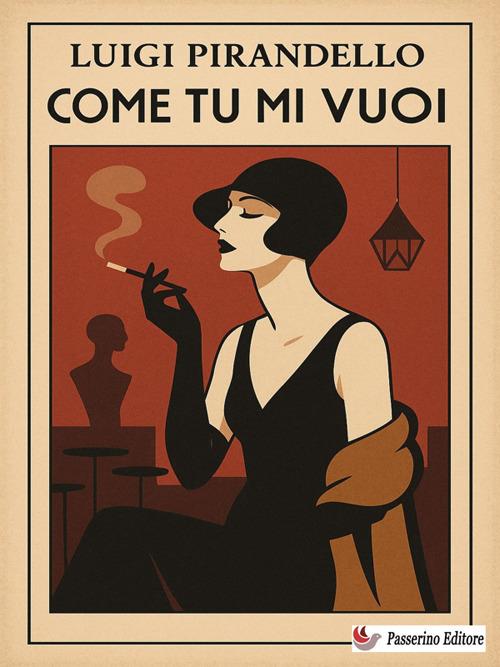 Come tu mi vuoi - Luigi Pirandello - ebook