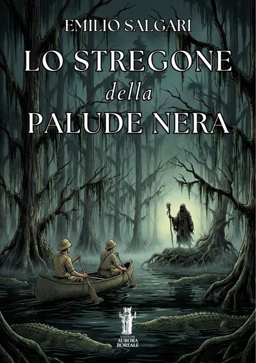 Lo stregone della palude nera - Emilio Salgari - ebook