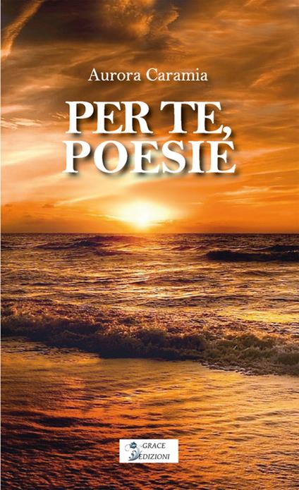 Per te, poesie - Aurora Caramia - ebook