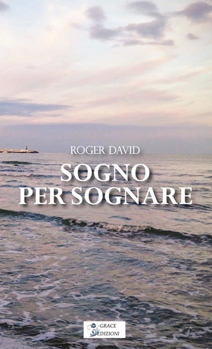 Sogno per sognare - David Roger - ebook