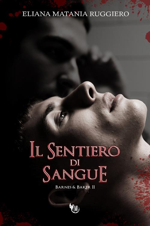 Il sentiero di sangue. Barnes&Baker. Vol. 2 - Eliana Matania Ruggiero - copertina
