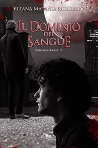 Il dominio del sangue. Barnes&Baker. Vol. 3