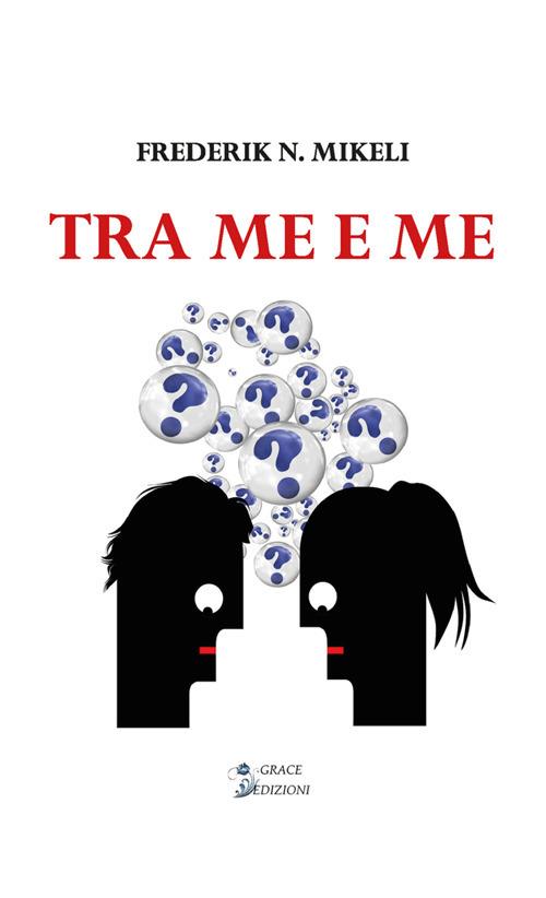 Tra me e me - Frederik N. Mikeli - ebook
