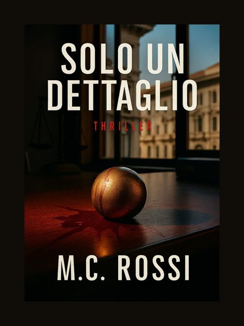 Solo un dettaglio - M. C. Rossi - ebook