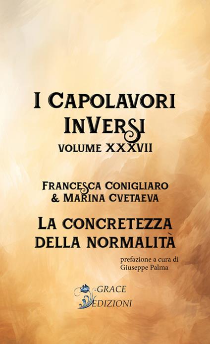 I Capolavori InVersi XXXVII: La concretezza della normalità - Francesca Conigliaro - ebook