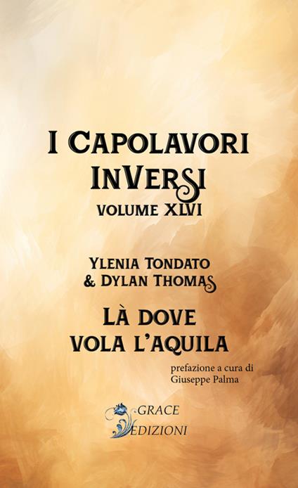 I Capolavori InVersi XLVI: Là dove vola l'aquila - Ylenia Tondato - ebook