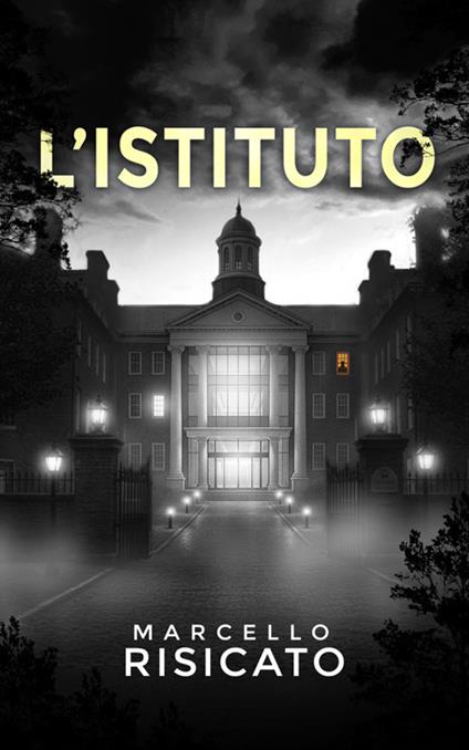 L'Istituto (La trilogia del detective Ethan Carter Vol. 2) - Marcello Risicato - ebook