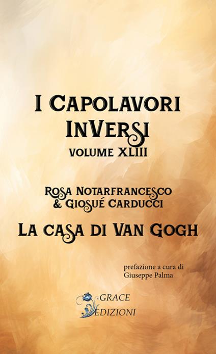 I Capolavori InVersi XLIII: La casa di Van Gogh - Rosa Notarfrancesco - ebook