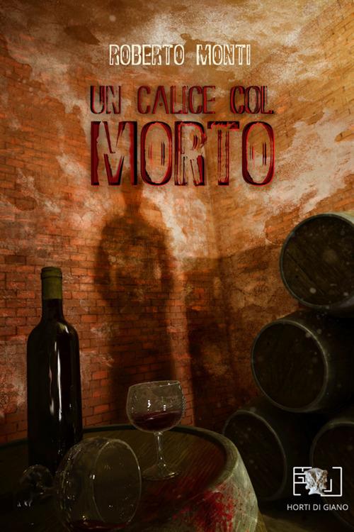 Un calice col morto - Roberto Monti - ebook
