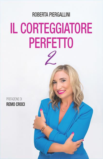 Il corteggiatore perfetto. Vol. 2 - Roberta Piergallini - ebook
