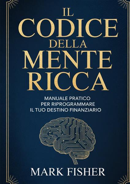 Il codice della mente ricca - Mark Fisher - copertina