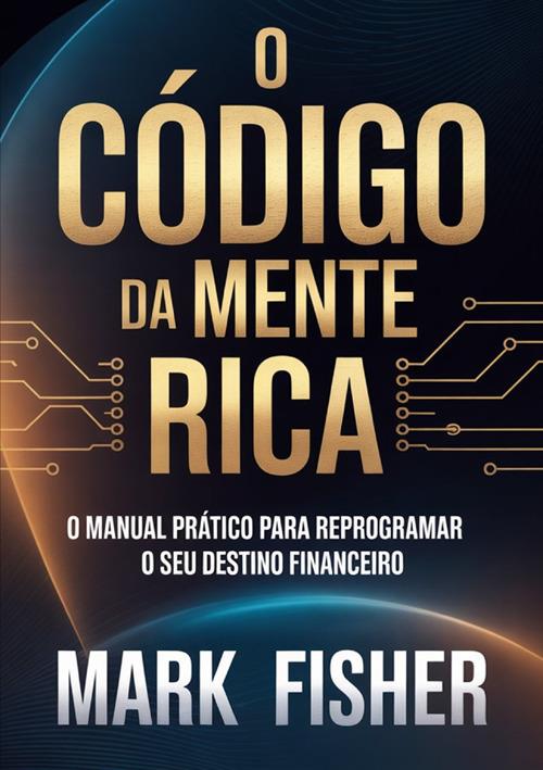 O código da mente rica - Mark Fisher - copertina