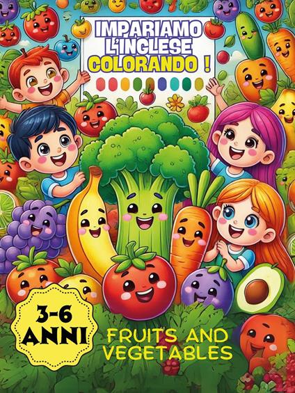 Impariamo l'inglese colorando! Fruits and vegetables - Fabio Burani - copertina