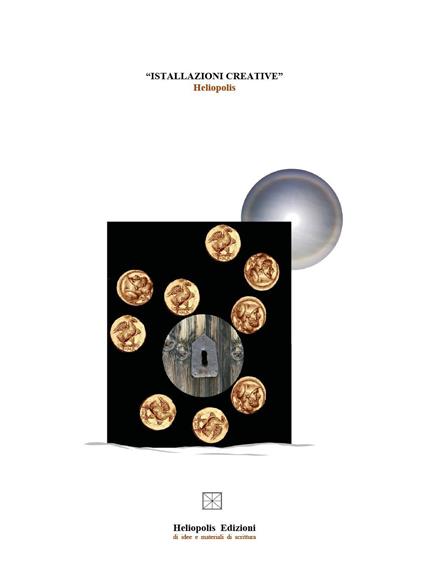 Istallazioni creative. Heliopolis - Sandro Giovannini - copertina