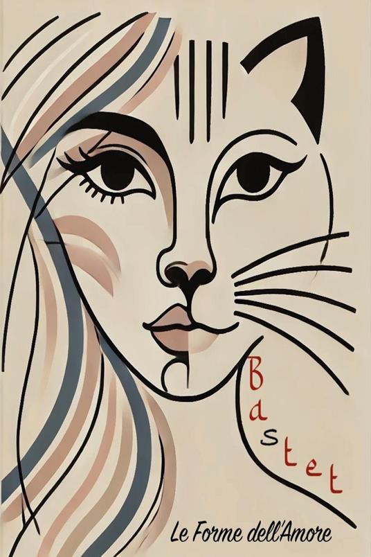 Bastet. Le forme dell'amore - Gabriela Benton - copertina