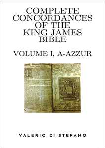 Libro Complete Concordances of the King James Bible. Vol. 1: (A-Azzur) Valerio Di Stefano
