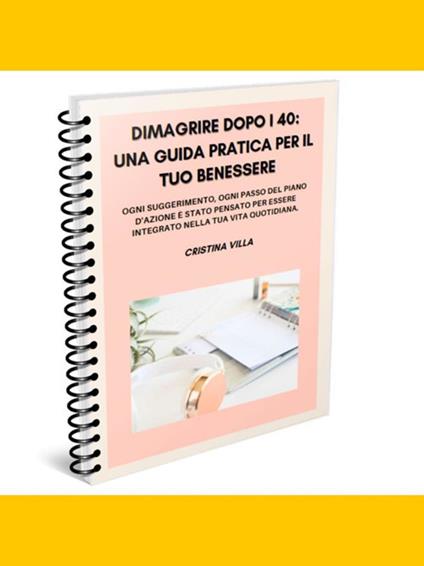 Dimagrire dopo i 40: una guida pratica per il tuo benessere. «Raggiungi il peso ideale e senti più energia con un metodo pratico e sostenibile!» - Moreno Gatti - ebook