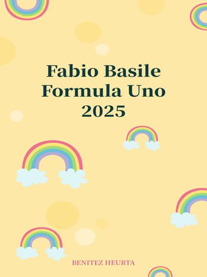 Formula Uno 2025 - Fabio Basile - ebook