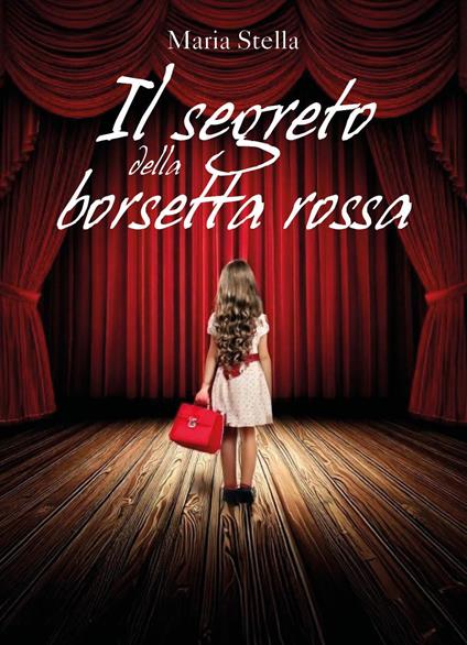 Il segreto della borsetta rossa - Maria Stella - copertina