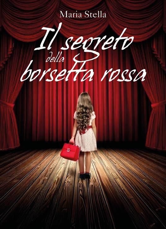 Il segreto della borsetta rossa - Maria Stella - copertina