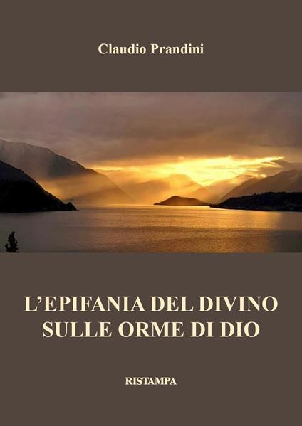 L'epifania del divino. Sulle orme di Dio - Claudio Prandini - copertina